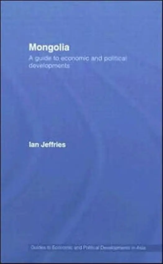Mongolia - Jeffries, Ian (University of Wales, Swansea, UK)