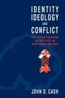 Identity, Ideology and Conflict - Cash, John Daniel (University of Melbourne)