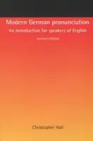 Modern German Pronunciation - Hall, Christopher