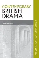 Contemporary British Drama - Lane, David (Dramaturg, Playwright and Freelance Lecturer)