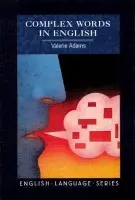 Complex Words in English - Adams, Valerie