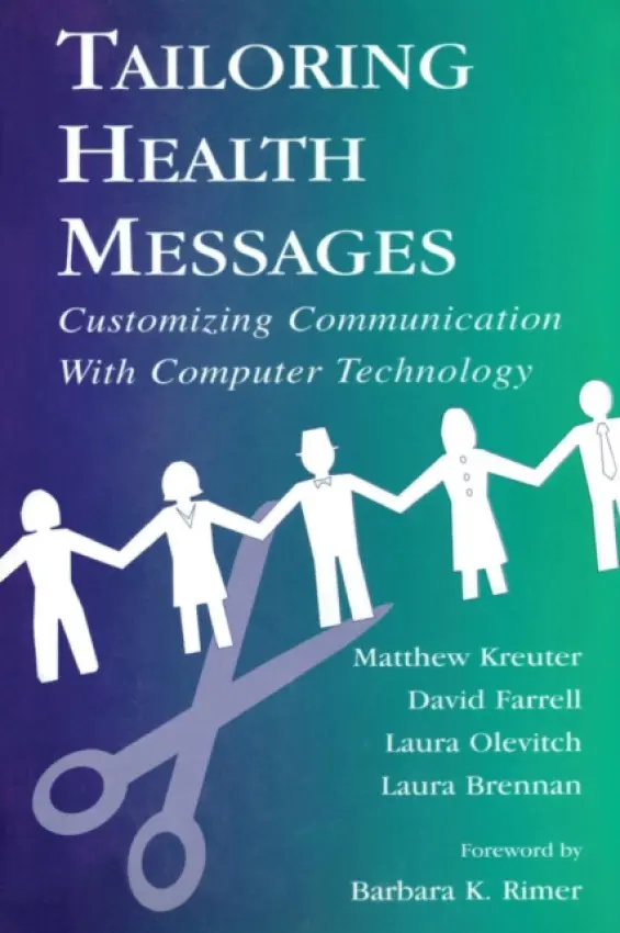 Tailoring Health Messages - Kreuter, Matthew W. a Farrell, David W. a Brennan, Laura K. a Olevitch, Laura R.