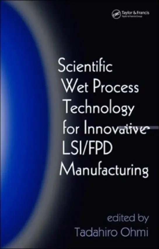 Scientific Wet Process Technology for Innovative LSI/FPD Manufacturing