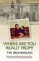 Where Are You Really From? - Brannigan, Tim