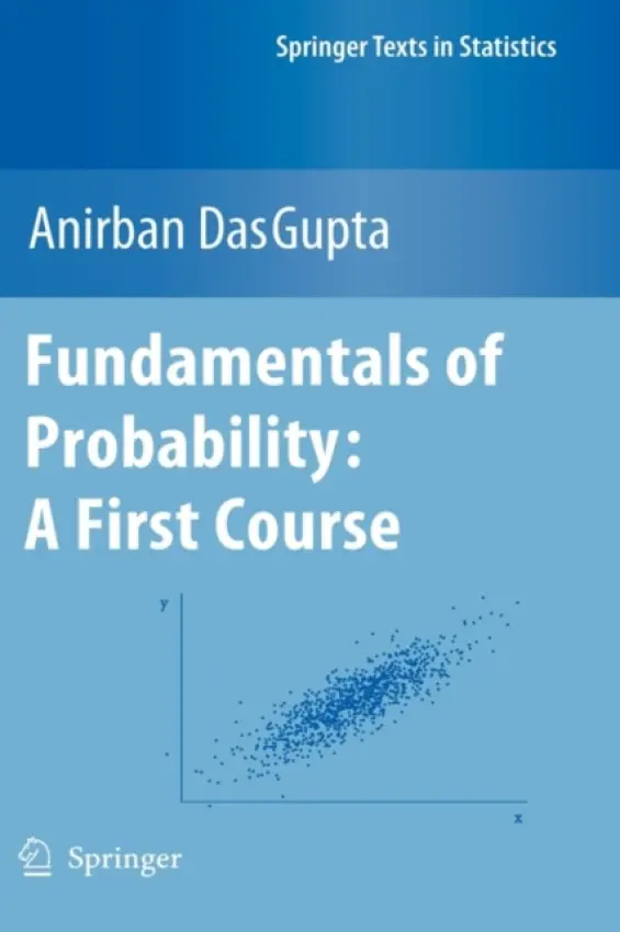 Fundamentals of Probability: A First Course - DasGupta, Anirban