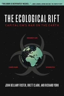 The Ecological Rift - John Bellamy Foster, Brett Clark, Richard York