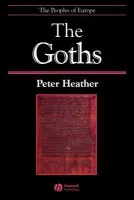 Goths - Heather, Peter (Worcester College, Oxford)