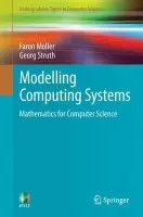 Modelling Computing Systems - Moller, Faron a Struth, Georg