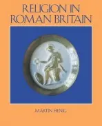Religion in Roman Britain - Henig, Martin a Henig, Martin