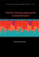 Machine Learning Approaches To Bioinformatics - Yang, Zheng Rong (Univ Of Exeter, Uk)