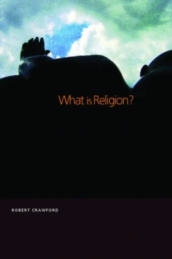What is Religion? - Crawford, Robert