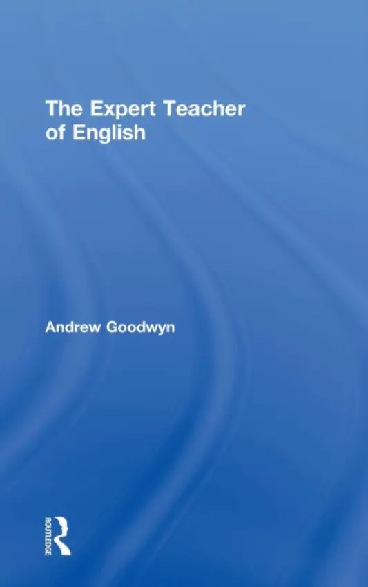 Expert Teacher of English - Goodwyn, Andrew (University of Reading, UK)