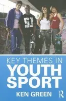 Key Themes in Youth Sport - Green, Ken (University of Chester, UK)