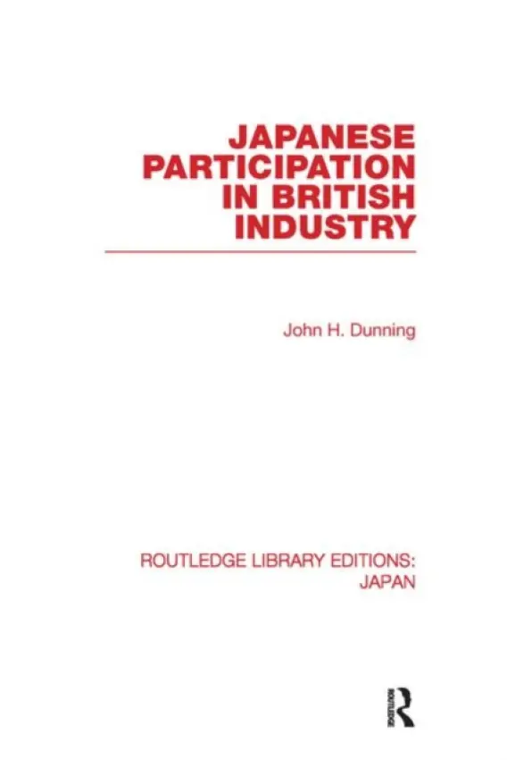 Japanese Participation in British Industry - Dunning, John