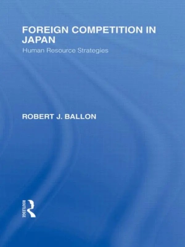 Foreign Competition in Japan - Ballon, Robert