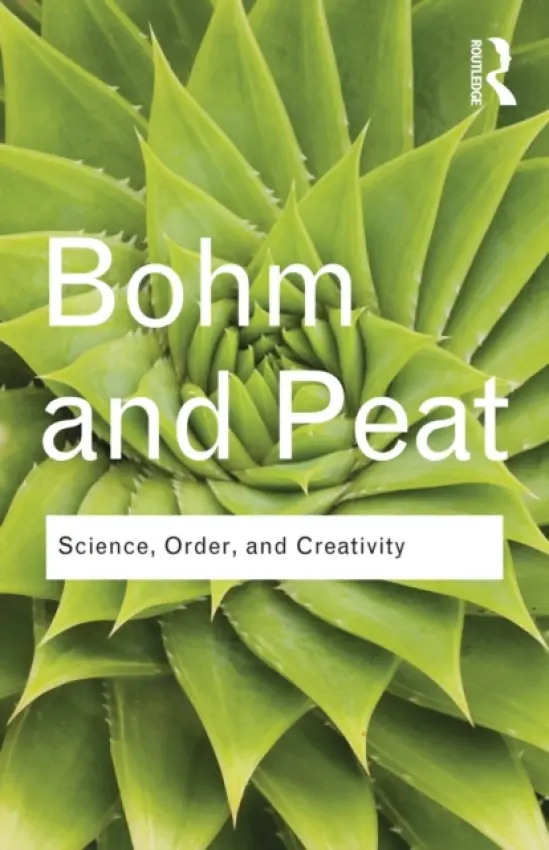 Science, Order and Creativity - Bohm, David a Peat, F. David
