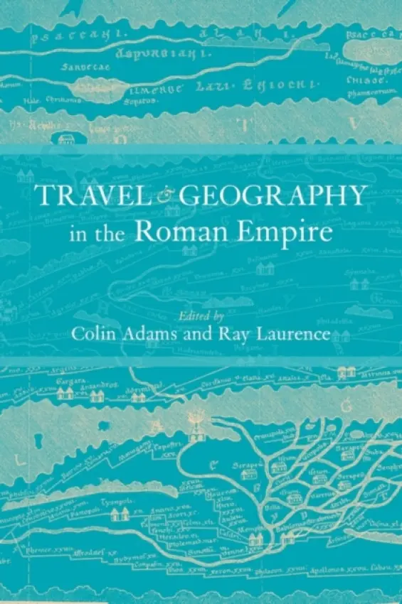 Travel and Geography in the Roman Empire