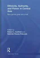 Ethnicity, Authority, and Power in Central Asia