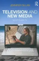 Television and New Media - Gillan, Jennifer (Bentley University, USA)
