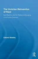 Victorian Reinvention of Race - Beasley, Edward (San Diego State University, USA)