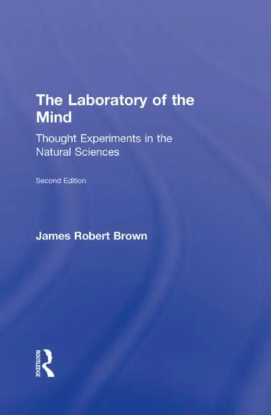 Laboratory of the Mind - Brown, James Robert (University of Toronto, Canada)