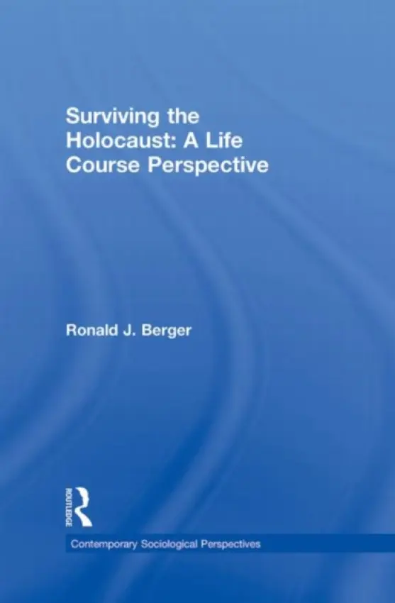 Surviving the Holocaust - Berger, Ronald (University of Wisconsn, Whitewater)