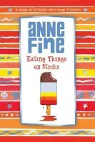Eating Things on Sticks - Fine, Anne