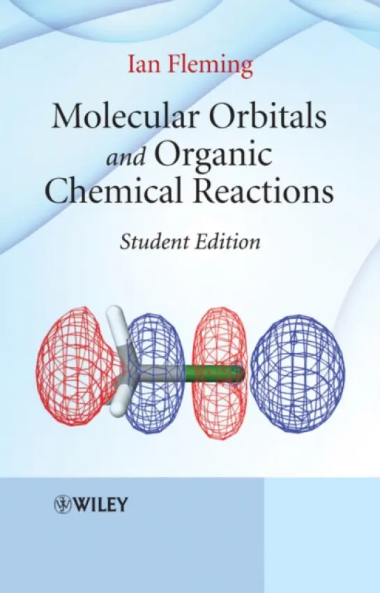 Molecular Orbitals and Organic Chemical Reactions - Fleming, Ian (University of Cambridge, UK)