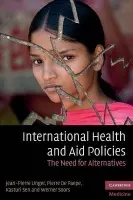 International Health and Aid Policies - Unger, Jean-Pierre a De Paepe, Pierre a Sen, Kasturi a Soors, Werner