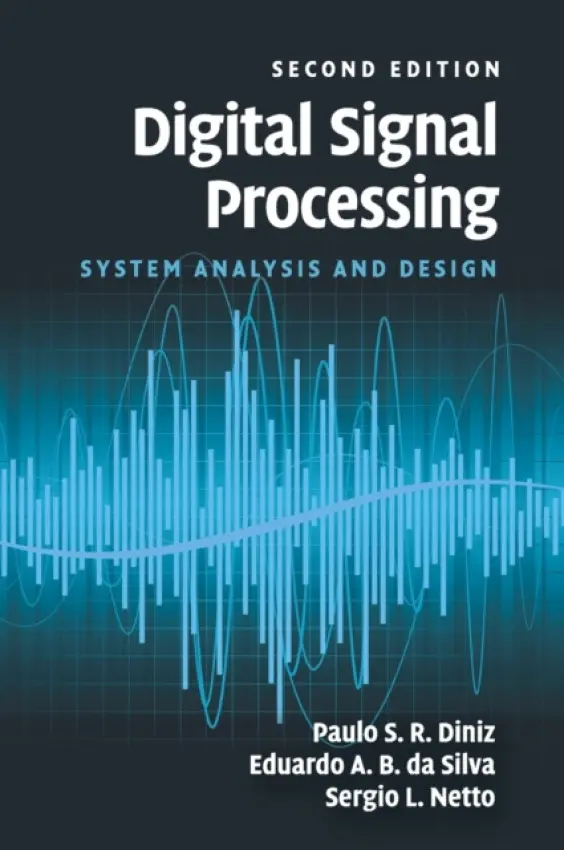Digital Signal Processing - Diniz, Paulo S. R. (Universidade Federal do Rio de Janeiro) a da Silva, Eduardo A. B. (Universidade Federal do Rio de Janeiro) a Netto, Sergio L. (Universidade Federal do Rio de Janeiro)