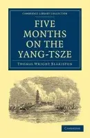 Five Months on the Yang-Tsze - Blakiston, Thomas Wright
