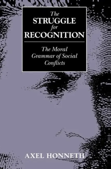 Struggle for Recognition - Honneth, Axel (Free University, Berlin)