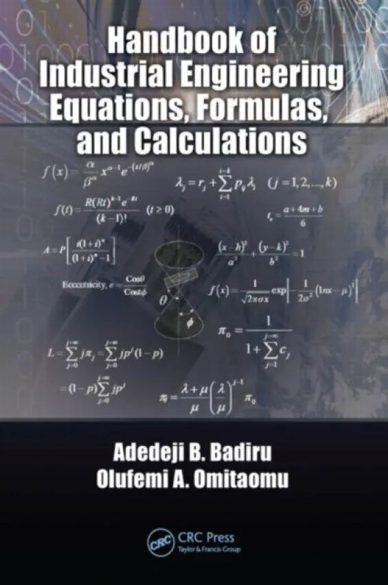Handbook of Industrial Engineering Equations, Formulas, and Calculations - Badiru, Adedeji B. a Omitaomu, Olufemi A.