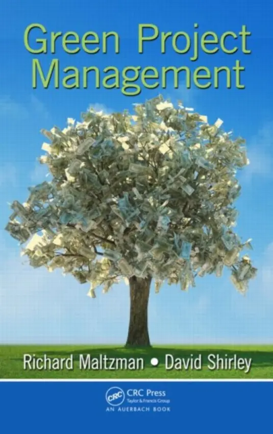 Green Project Management - Maltzman, Richard (Earth PM, Boston University) a Shirley, David