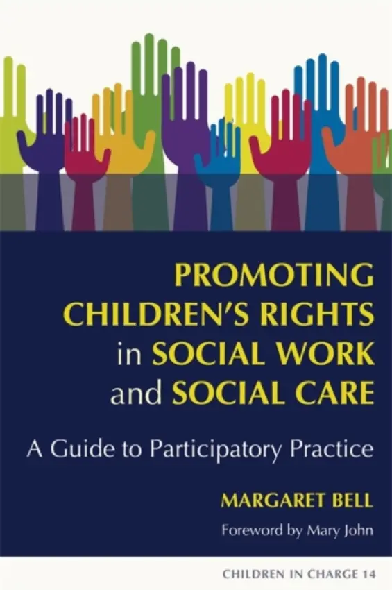 Promoting Children's Rights in Social Work and Social Care - Bell, Margaret
