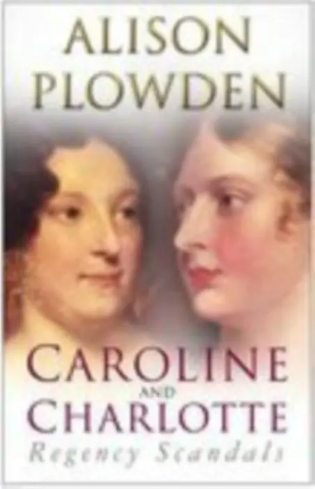 Caroline and Charlotte - Plowden, Alison