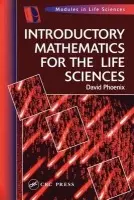 Introductory Mathematics for the Life Sciences - Phoenix, David (University of Central Lancashire, UK)