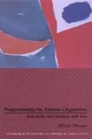Programming for Corpus Linguistics - Mason, Oliver (Computer Officer, University of Birmingham)