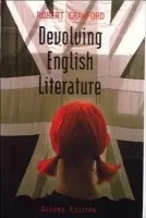 Devolving English Literature - Crawford, Robert (Professor of Modern Scottish Literature and Bishop Wardlaw Professor of Poetry, University of St Andrews)
