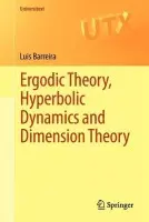 Ergodic Theory, Hyperbolic Dynamics and Dimension Theory - Barreira, Luis