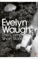 The Complete Short Stories - Evelyn Waugh