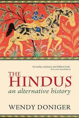 Hindus - Doniger, Wendy (, Mircea Eliade Distinguished Service Professor of the History of Religions at the University of Chicago)