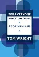 For Everyone Bible Study Guide: 2 Corinthians - Wright, Tom