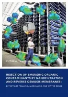 Rejection of Emerging Organic Contaminants by Nanofiltration and Reverse Osmosis Membranes - Yangali Quintanilla, Victor Augusto