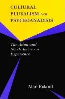 Cultural Pluralism and Psychoanalysis - Roland, Alan