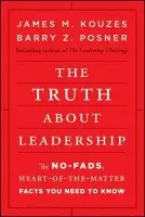 Truth about Leadership - Kouzes, James M. a Posner, Barry Z.