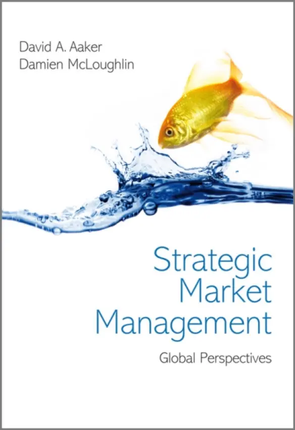 Strategic Market Management - Aaker, David A. (University of California, Berkeley) a McLoughlin, Damien (University College Dublin)