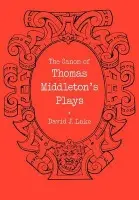 Canon of Thomas Middleton's Plays - Lake, David J.