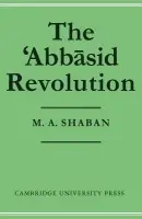 'Abbasid Revolution - Shaban, M. A.