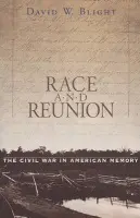 Race and Reunion - Blight, David W.